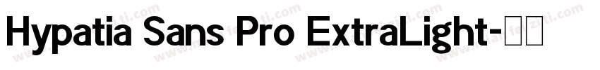 Hypatia Sans Pro ExtraLight字体转换